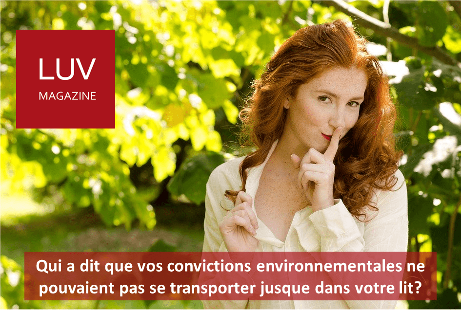 Transporter vos convictions environnementales dans votre lit ?!? - Boutique LUV