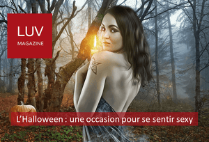 L’Halloween : une occasion pour se sentir sexy - Boutique LUV